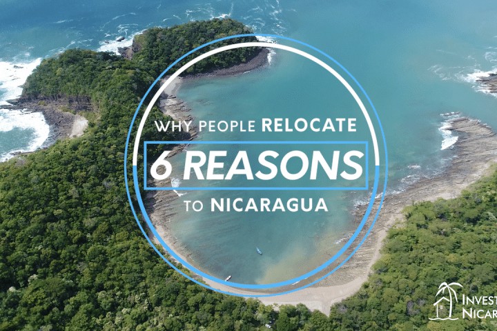 6 Reasons Why People are Relocating to Nicaragua Invest Nicaragua Real Estate San Juan del Sur Tola